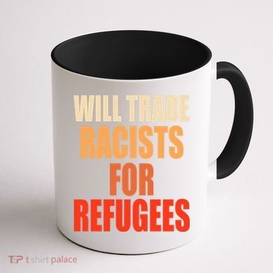 Will Trade Racists For Refugees Coffee Mug back
