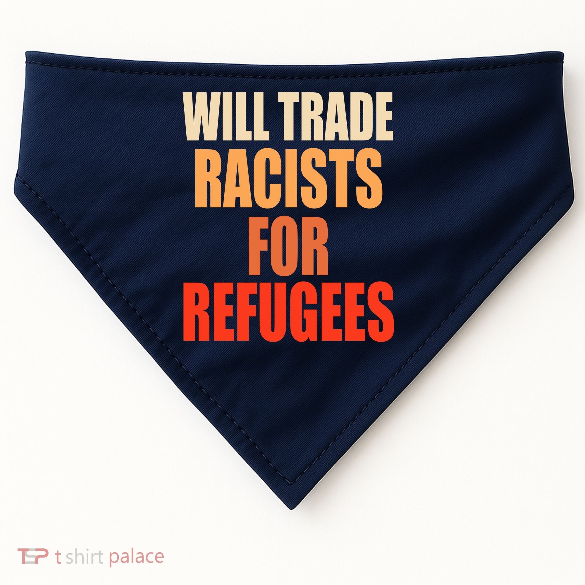 Will Trade Racists For Refugees USA-Made Doggie Bandana