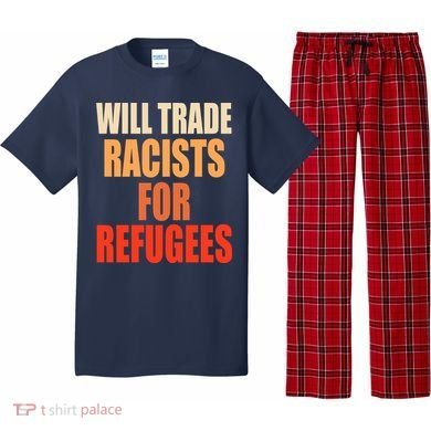 Will Trade Racists For Refugees Pajama Set