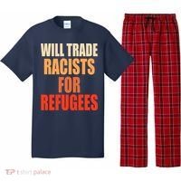 Will Trade Racists For Refugees Pajama Set thumb 0