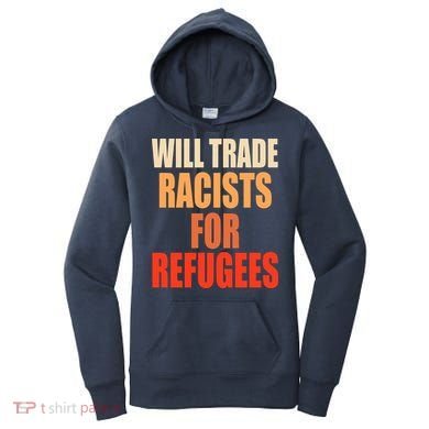 Will Trade Racists For Refugees Women's Hoodie