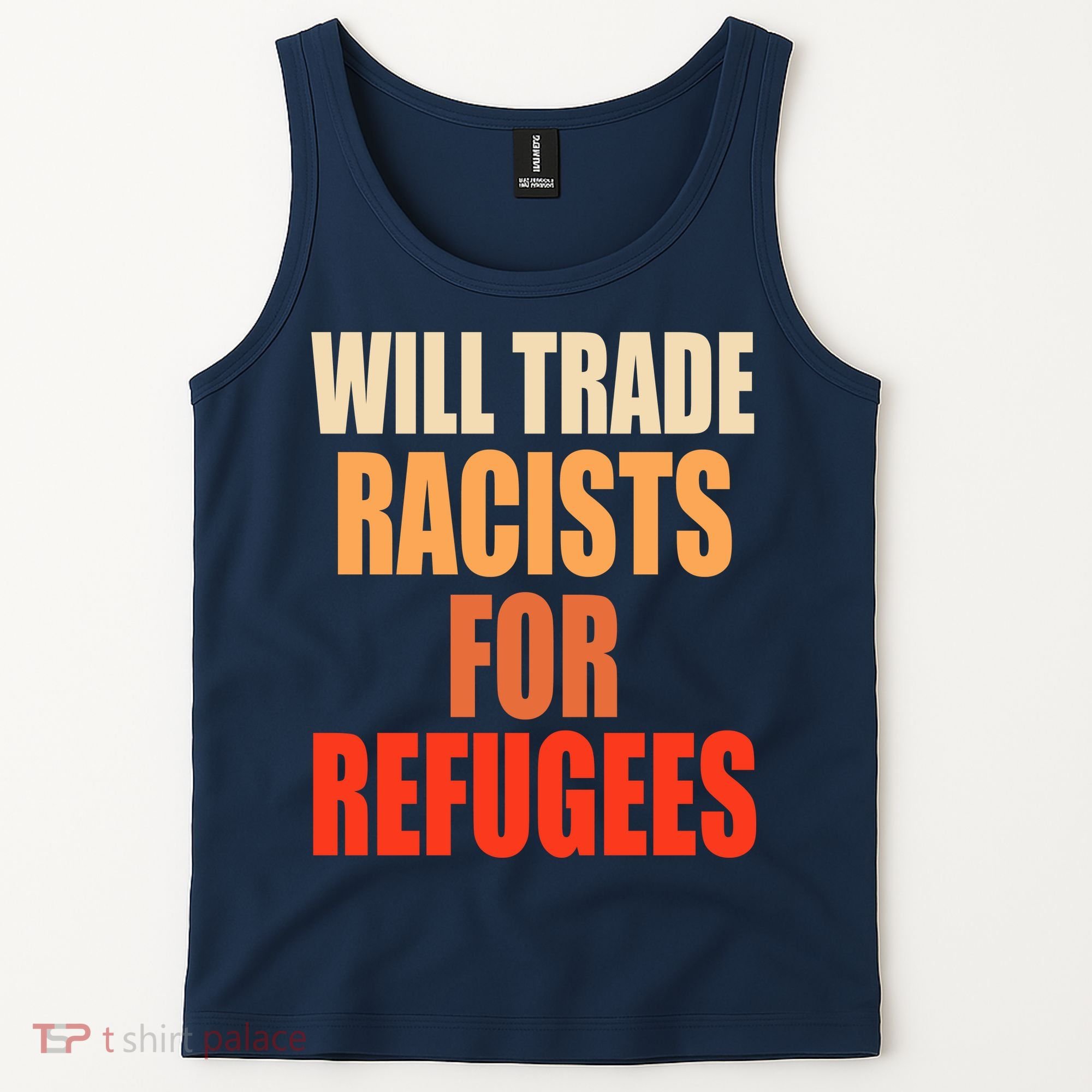 Will Trade Racists For Refugees Tank Top