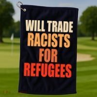 Will Trade Racists For Refugees Golf Towel thumb 1