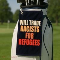 Will Trade Racists For Refugees Golf Towel thumb 2