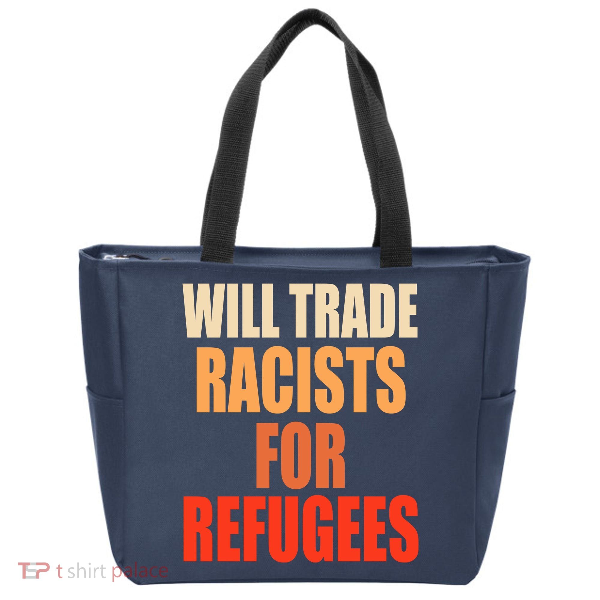 Will Trade Racists For Refugees Tote Bag