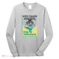 Will Trade Sister For Dinosaur Long Sleeve Shirt thumb 0