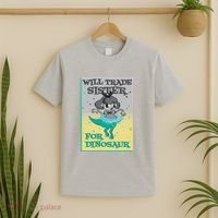 Will Trade Sister For Dinosaur T-Shirt thumb 2