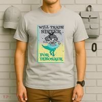 Will Trade Sister For Dinosaur T-Shirt thumb 6