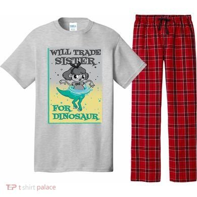 Will Trade Sister For Dinosaur Pajama Set
