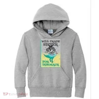 Will Trade Sister For Dinosaur Kids Hoodie thumb 0