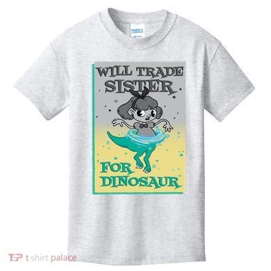 Will Trade Sister For Dinosaur Kids T-Shirt