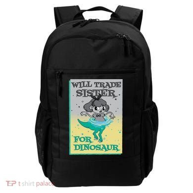 Will Trade Sister For Dinosaur Backpack