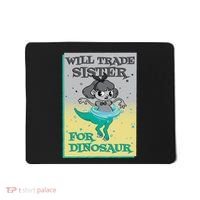 Will Trade Sister For Dinosaur Mousepad thumb 0