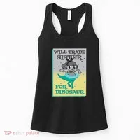 Will Trade Sister For Dinosaur Women's Tank Top thumb 0