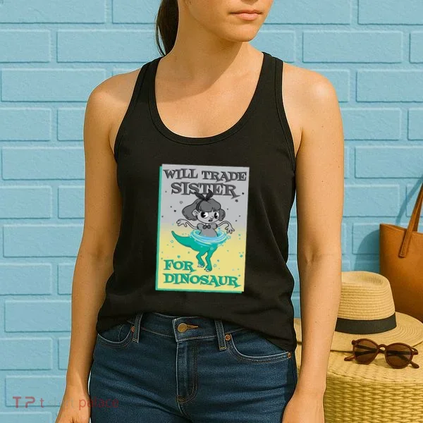 Will Trade Sister For Dinosaur Women's Tank Top