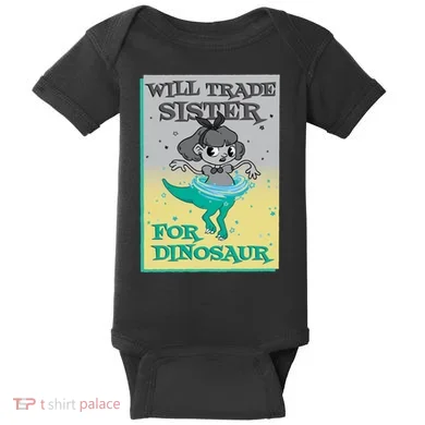 Will Trade Sister For Dinosaur Baby Bodysuit