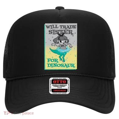 Will Trade Sister For Dinosaur Hat