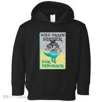 Will Trade Sister For Dinosaur Toddler Hoodie thumb 0