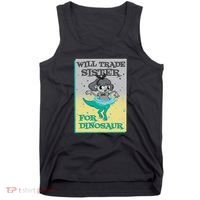 Will Trade Sister For Dinosaur Tank Top thumb 0