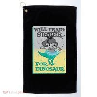 Will Trade Sister For Dinosaur Golf Towel thumb 0