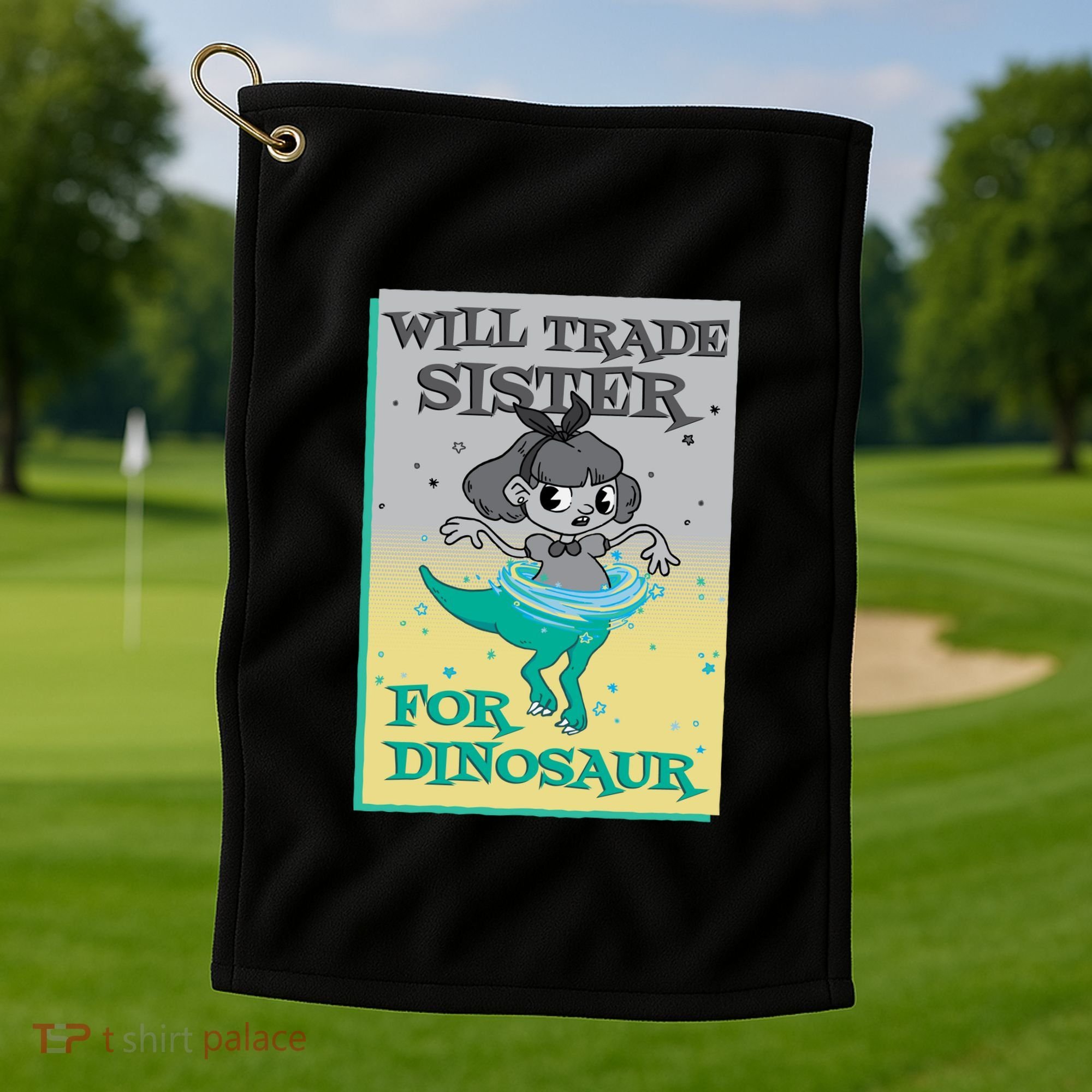 Will Trade Sister For Dinosaur Golf Towel