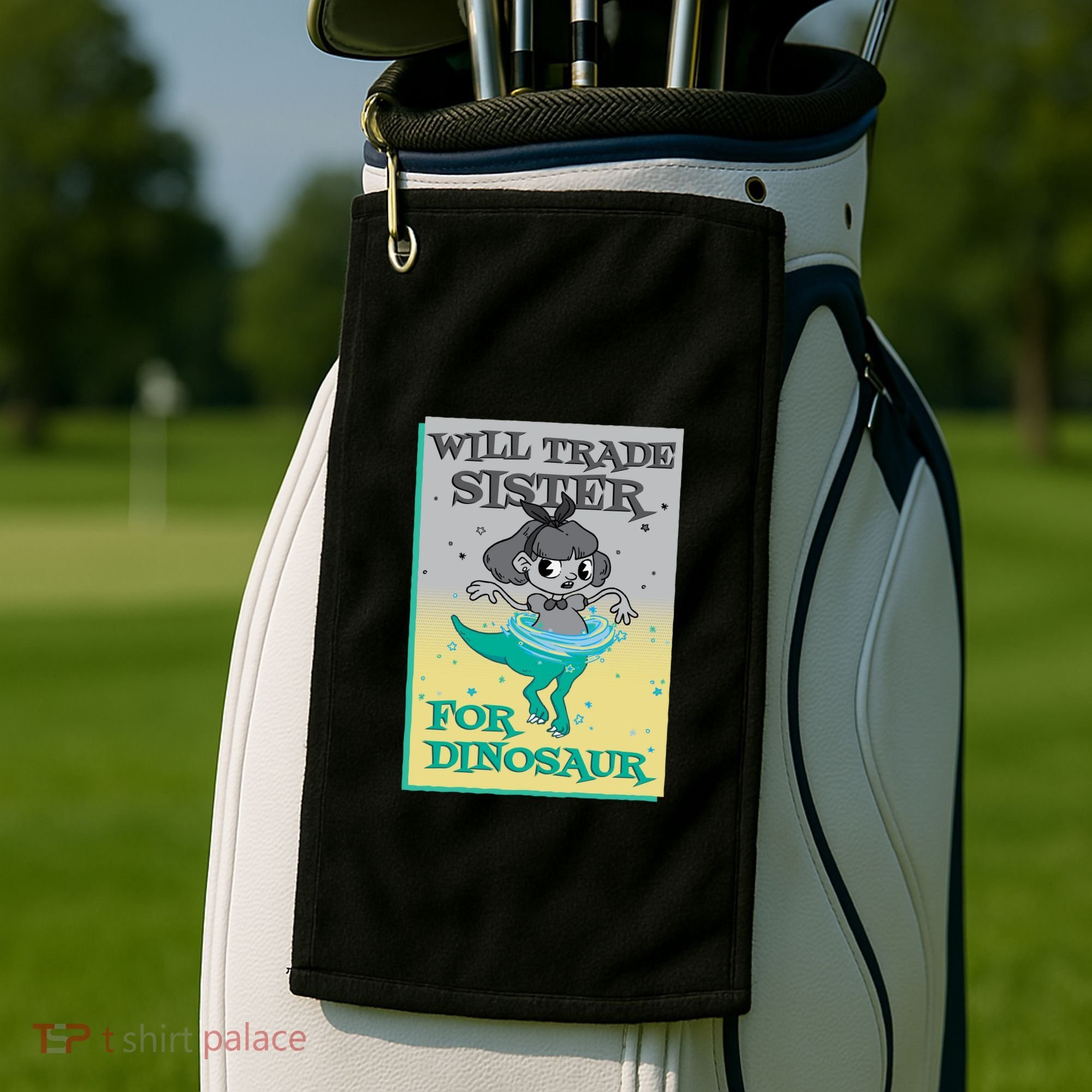 Will Trade Sister For Dinosaur Golf Towel