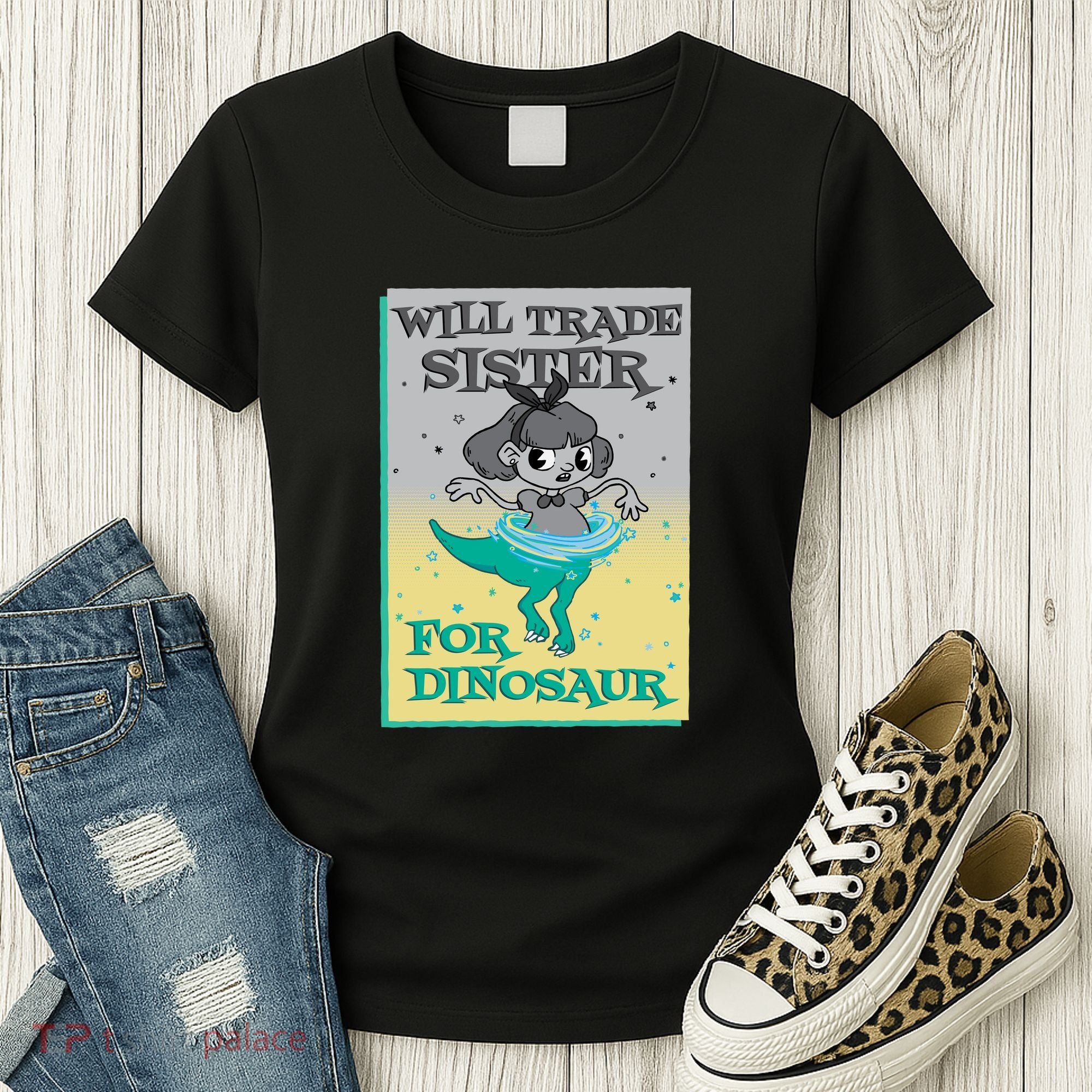 Will Trade Sister For Dinosaur Women's T-Shirt