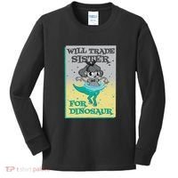 Will Trade Sister For Dinosaur Kids Long Sleeve Shirt thumb 0