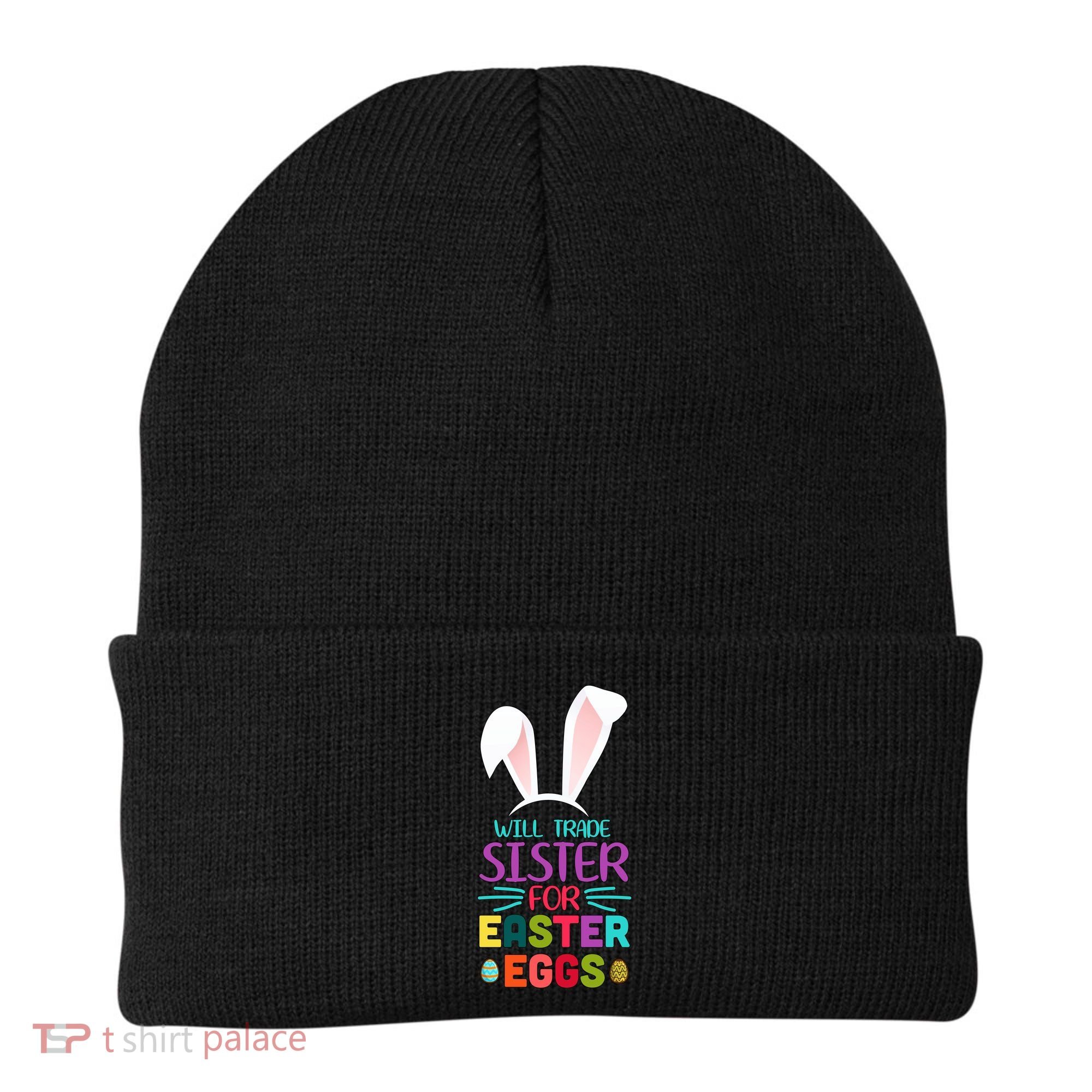 Will Trade Sister For Easter Eggs Beanie