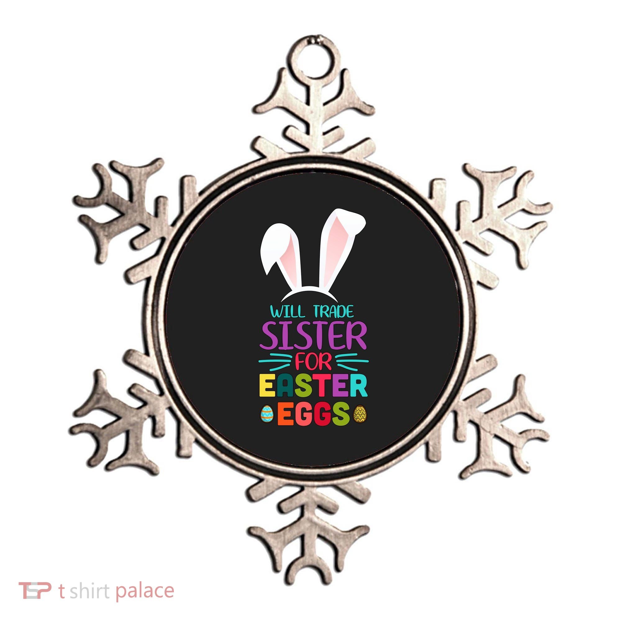 Will Trade Sister For Easter Eggs Ornament