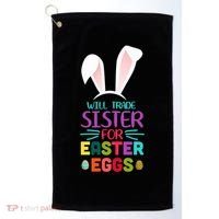 Will Trade Sister For Easter Eggs Golf Towel thumb 0