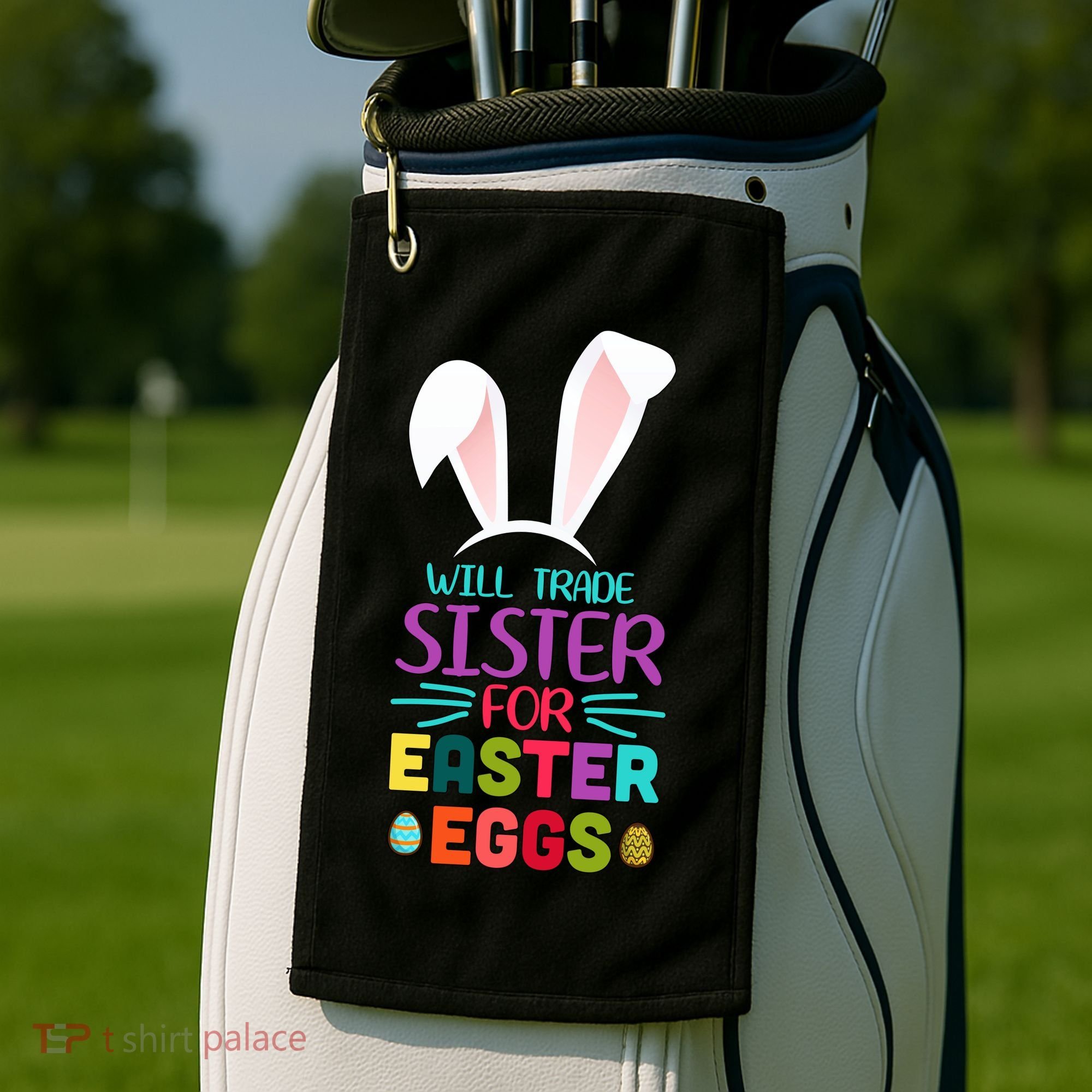 Will Trade Sister For Easter Eggs Golf Towel