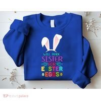 Will Trade Sister For Easter Eggs Sweatshirt thumb 2