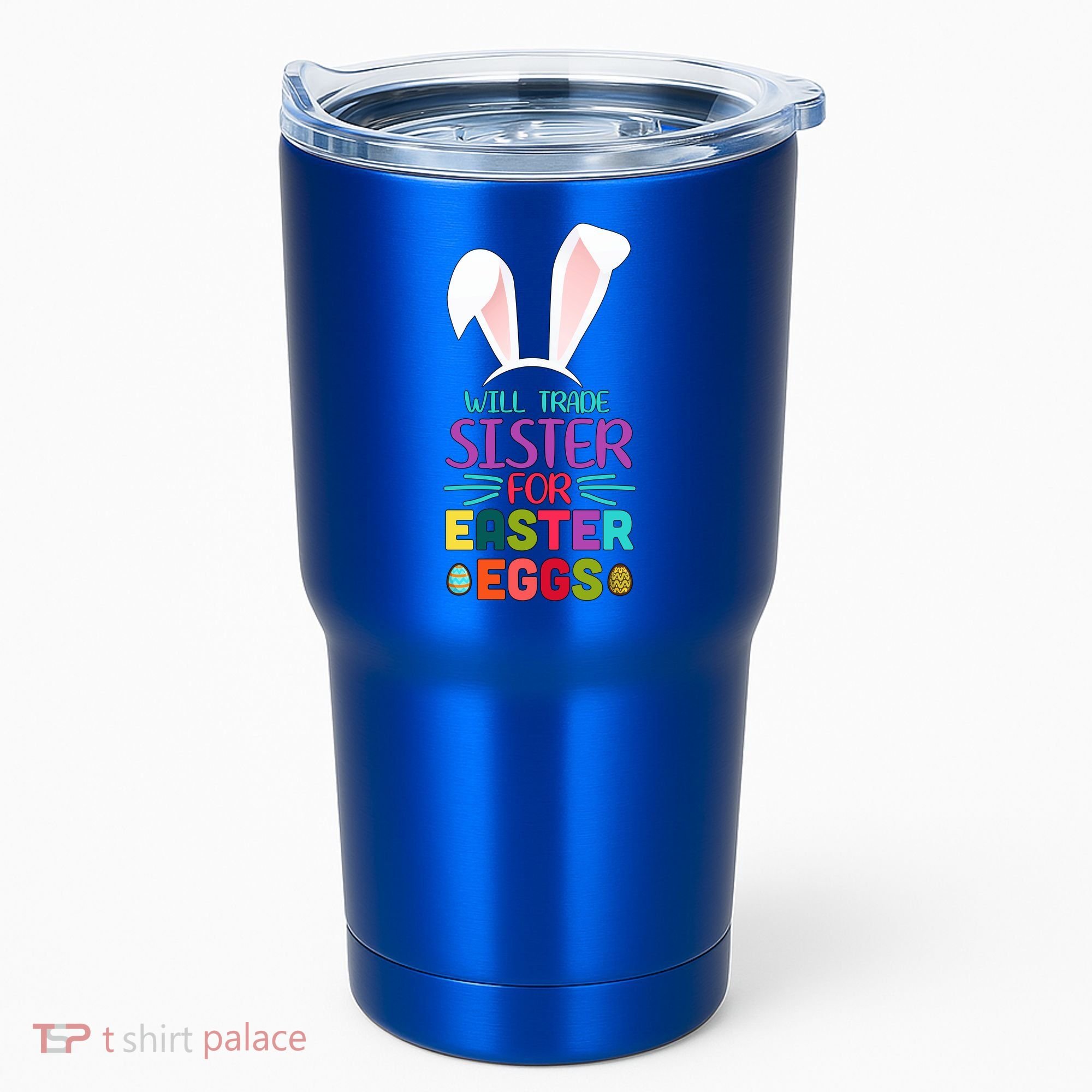 Will Trade Sister For Easter Eggs Tumbler
