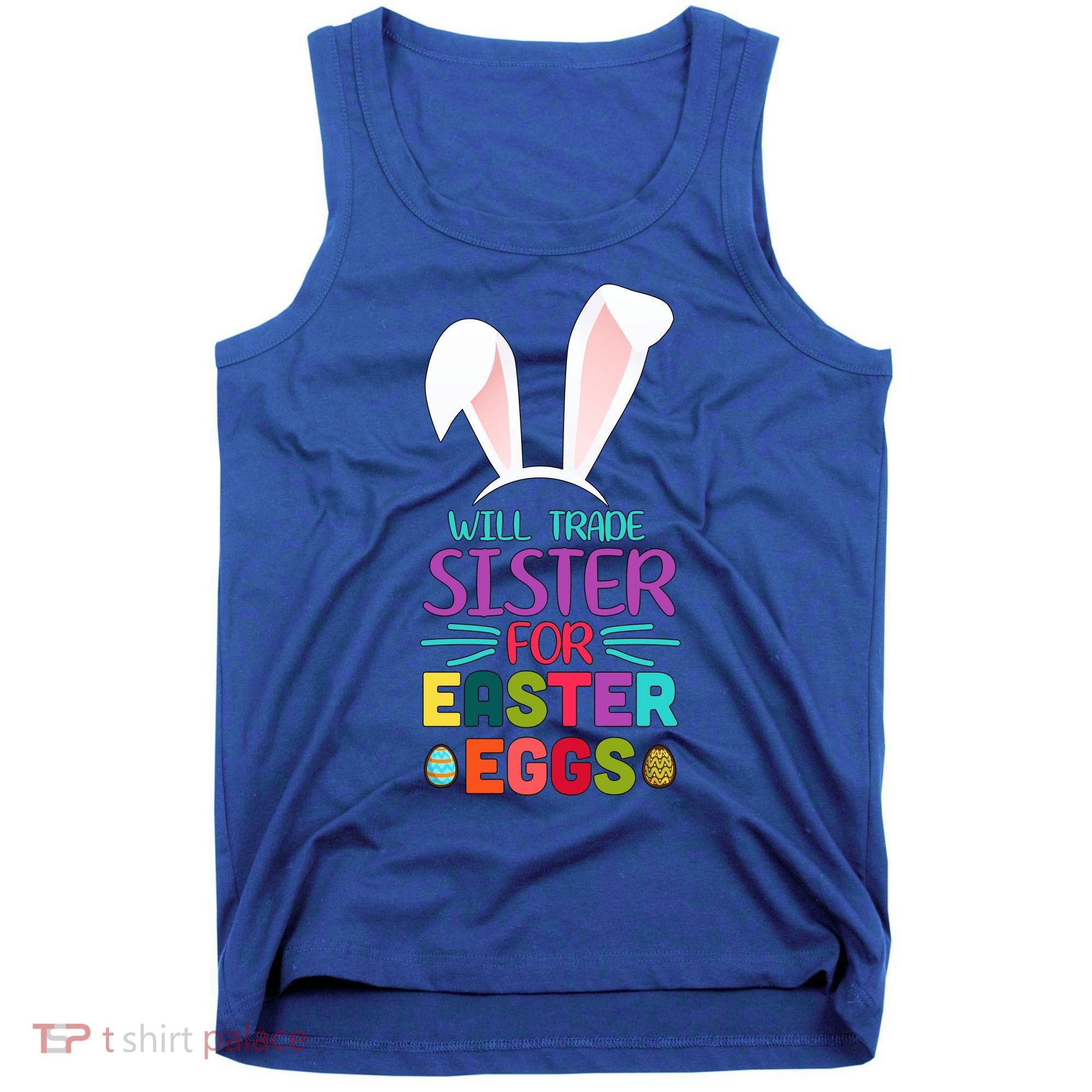 Will Trade Sister For Easter Eggs Tank Top
