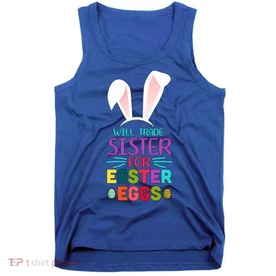 Will Trade Sister For Easter Eggs Tank Top