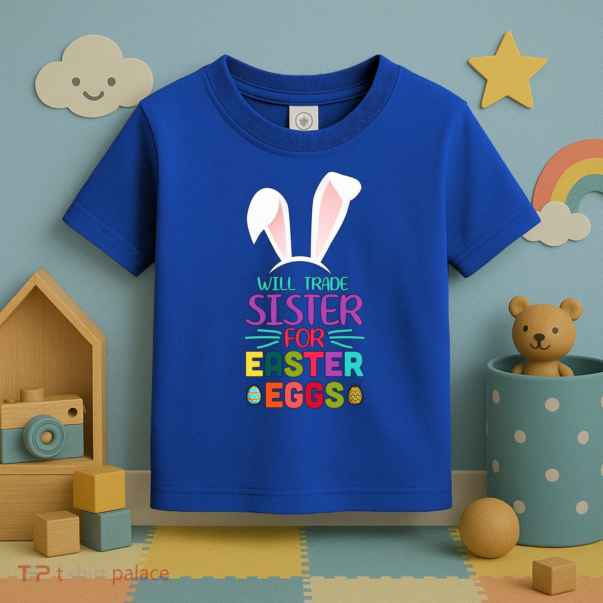 Will Trade Sister For Easter Eggs Toddler T-Shirt
