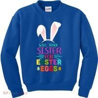 Will Trade Sister For Easter Eggs Kids Sweatshirt thumb 0