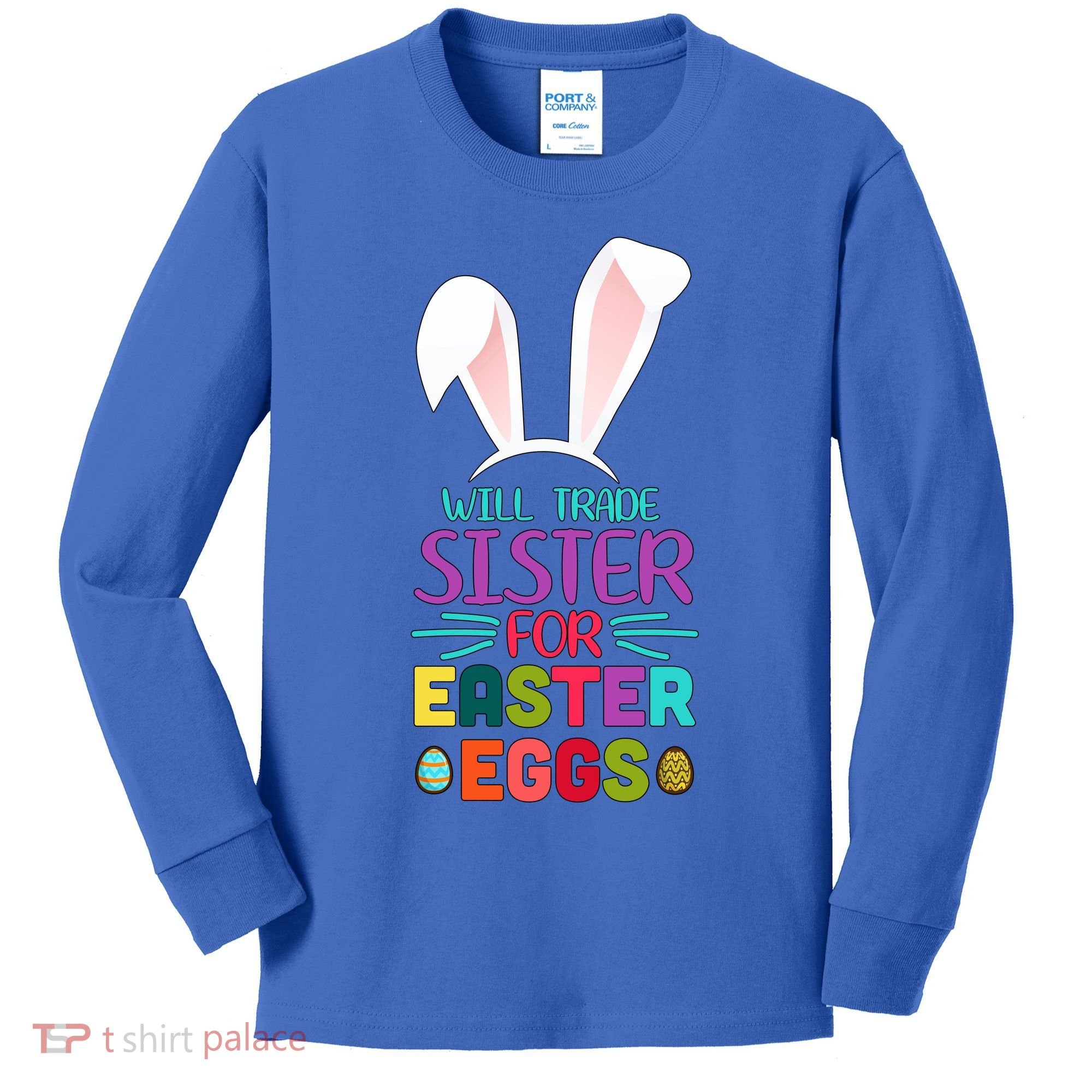 Will Trade Sister For Easter Eggs Kids Long Sleeve Shirt