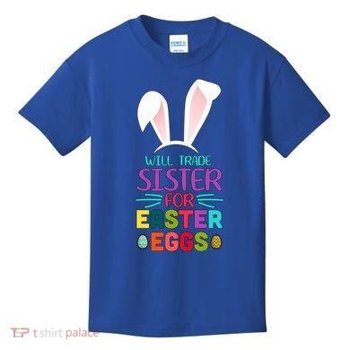 Will Trade Sister For Easter Eggs Kids T-Shirt