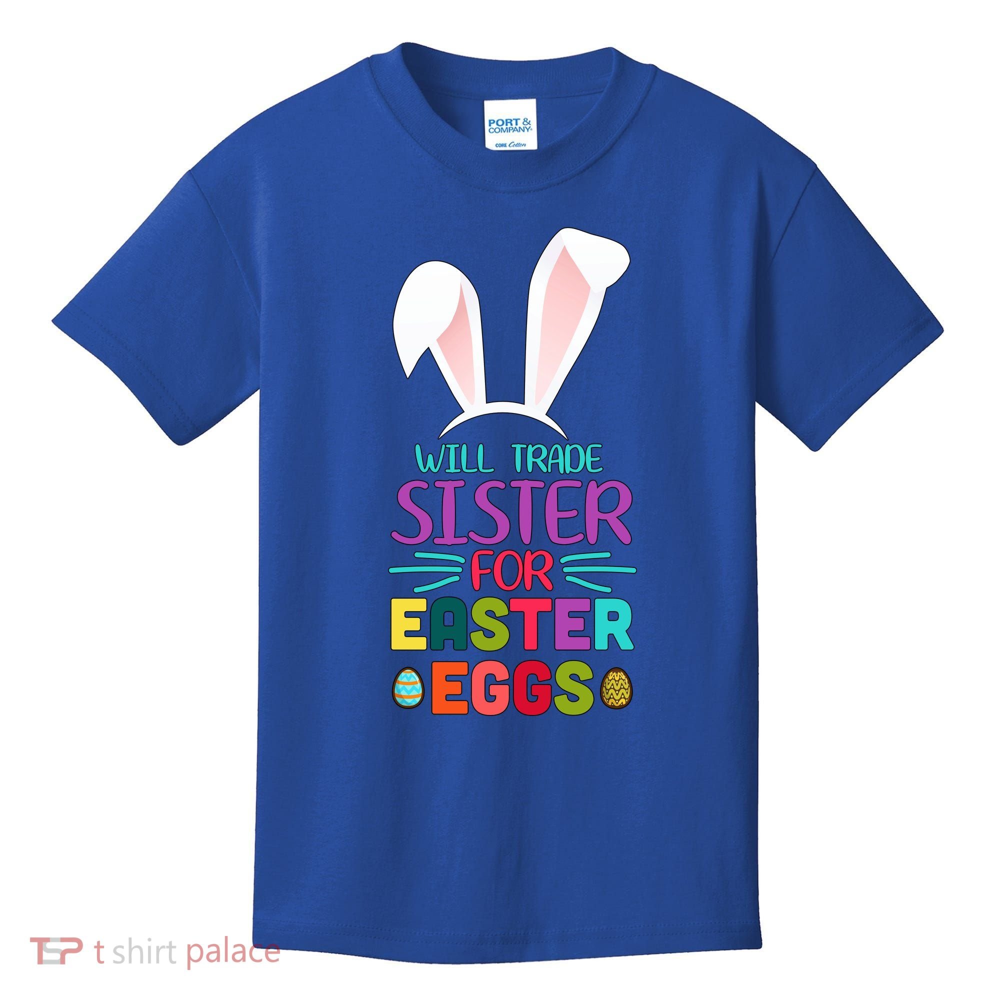 Will Trade Sister For Easter Eggs Kids T-Shirt