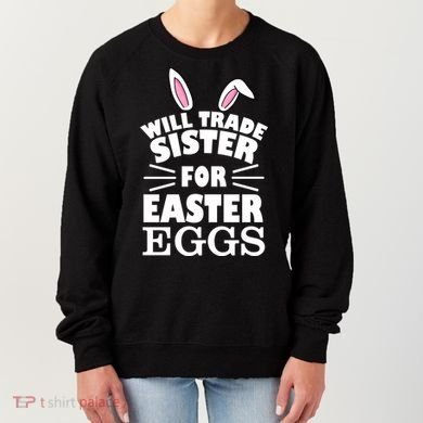 Will Trade Sister For Eggs Women's Sweatshirt