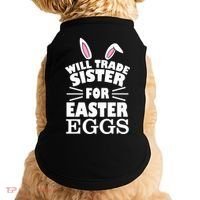 Will Trade Sister For Eggs Doggie Tank thumb 0