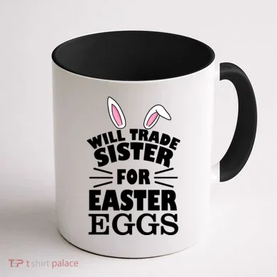 Will Trade Sister For Eggs Coffee Mug back