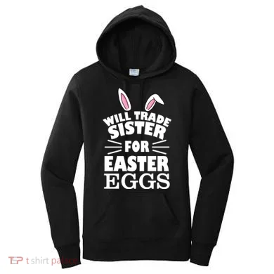 Will Trade Sister For Eggs Women's Hoodie