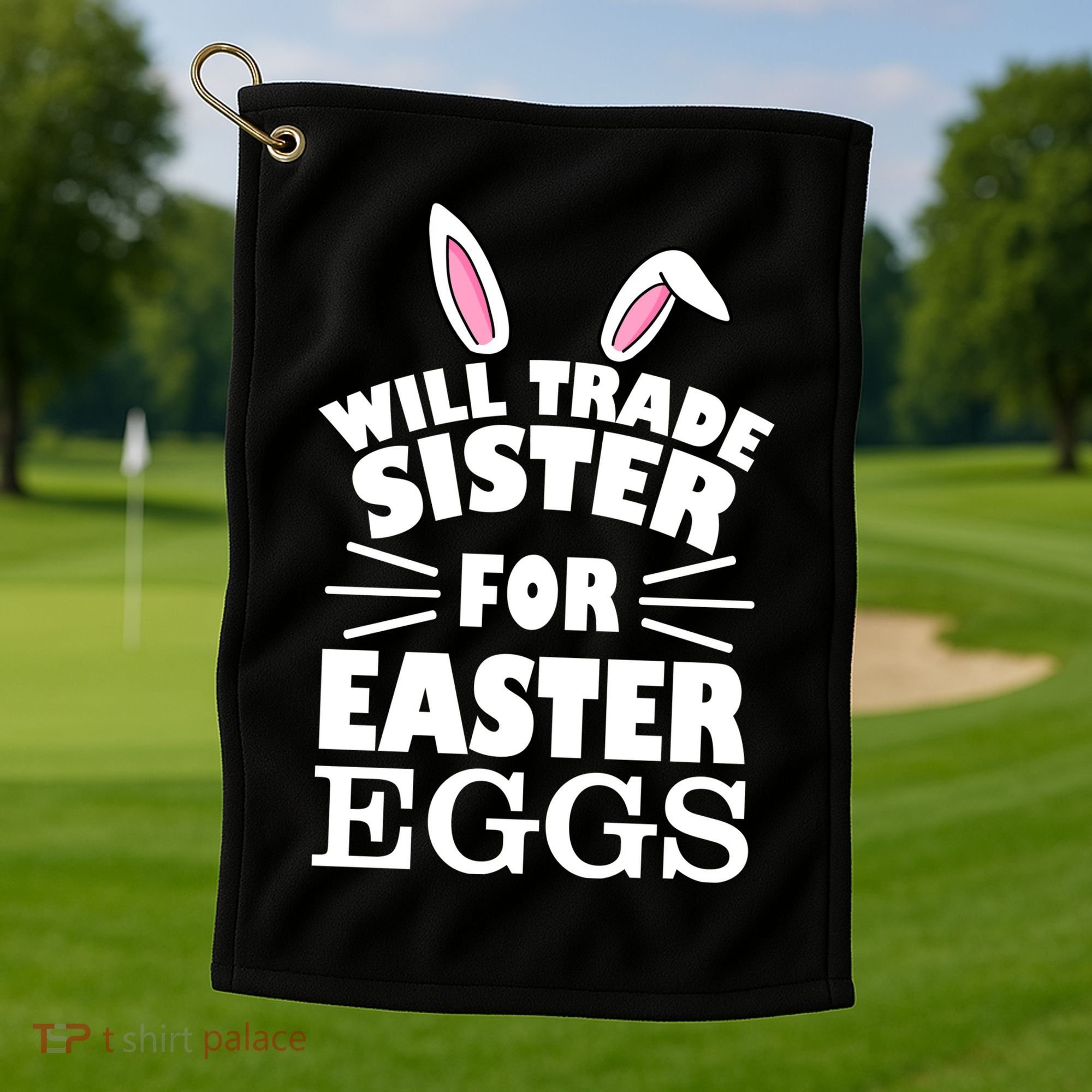 Will Trade Sister For Eggs Golf Towel