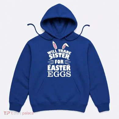 Will Trade Sister For Eggs Hoodie