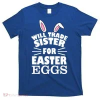Will Trade Sister For Eggs T-Shirt thumb 0