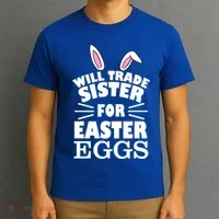 Will Trade Sister For Eggs T-Shirt thumb 3