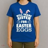 Will Trade Sister For Eggs T-Shirt thumb 4